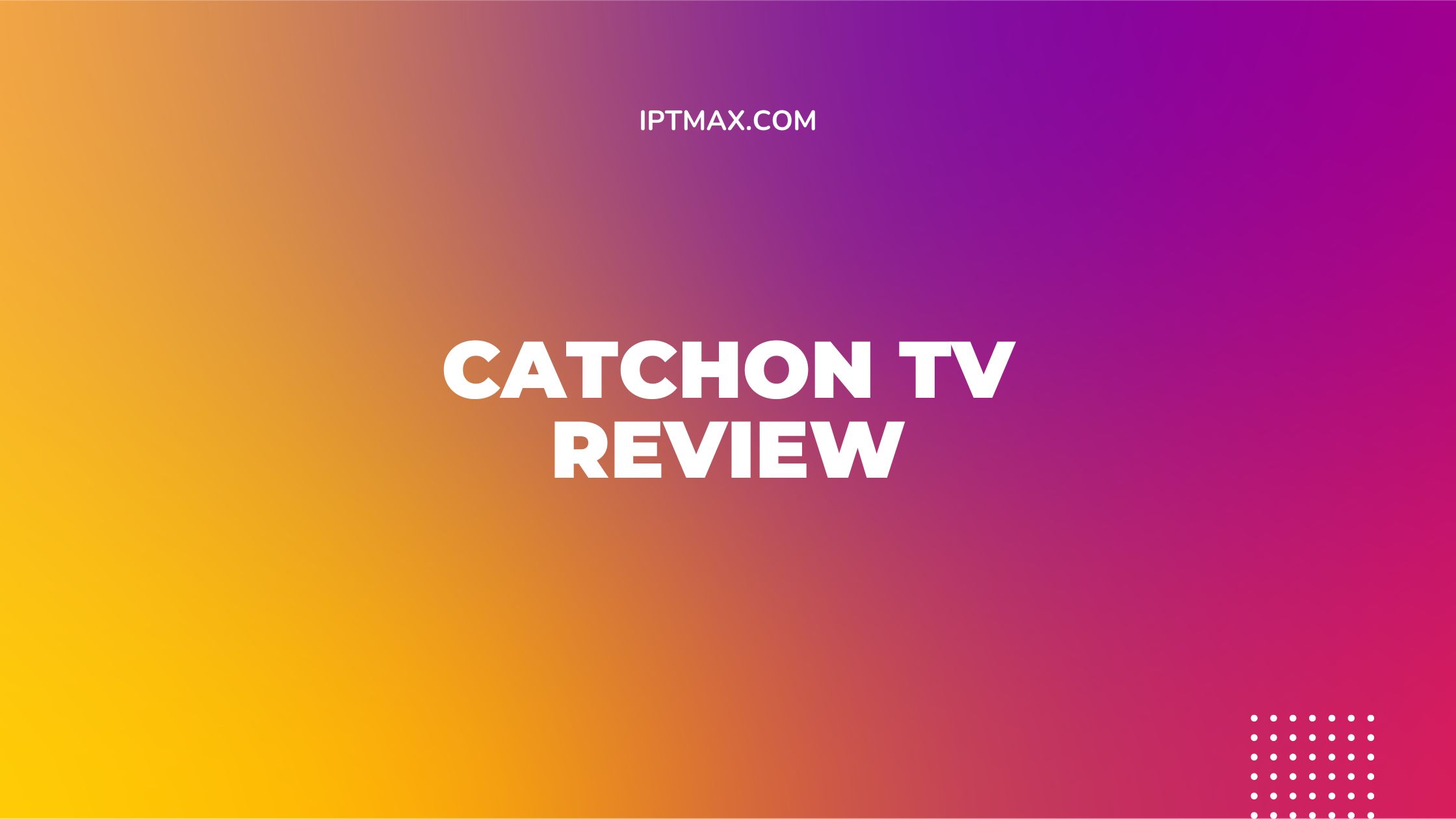 CatchON TV Review