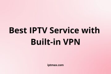 best iptv built in vpn