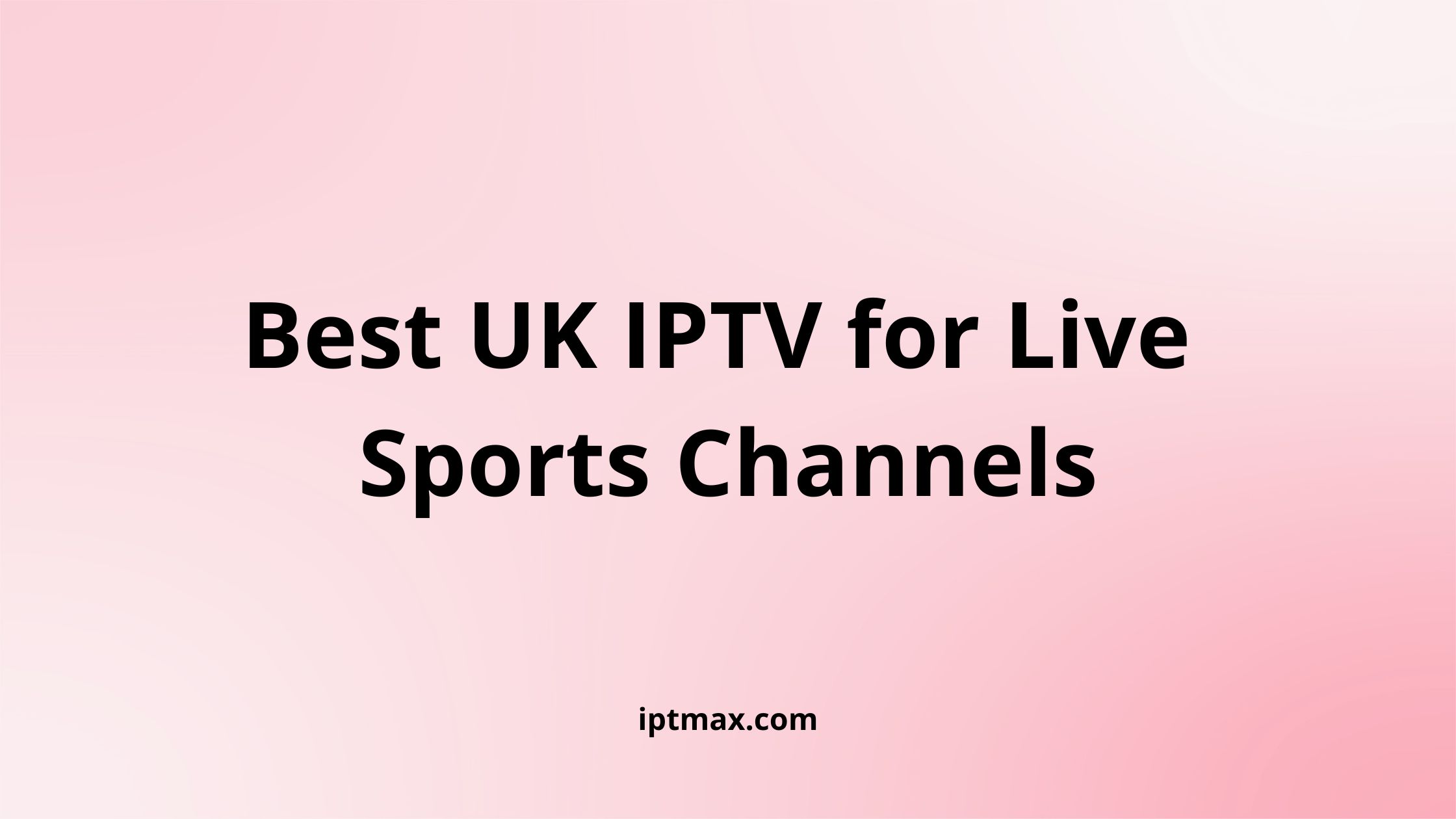 best iptv live sports united kingdom