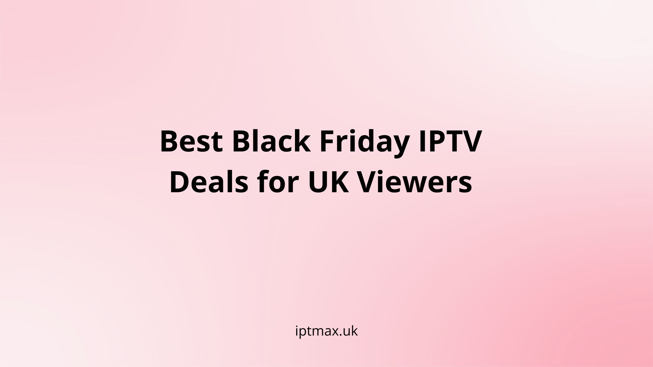 best iptv for black friday deals