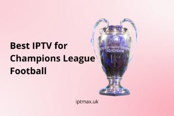 best iptv champions league