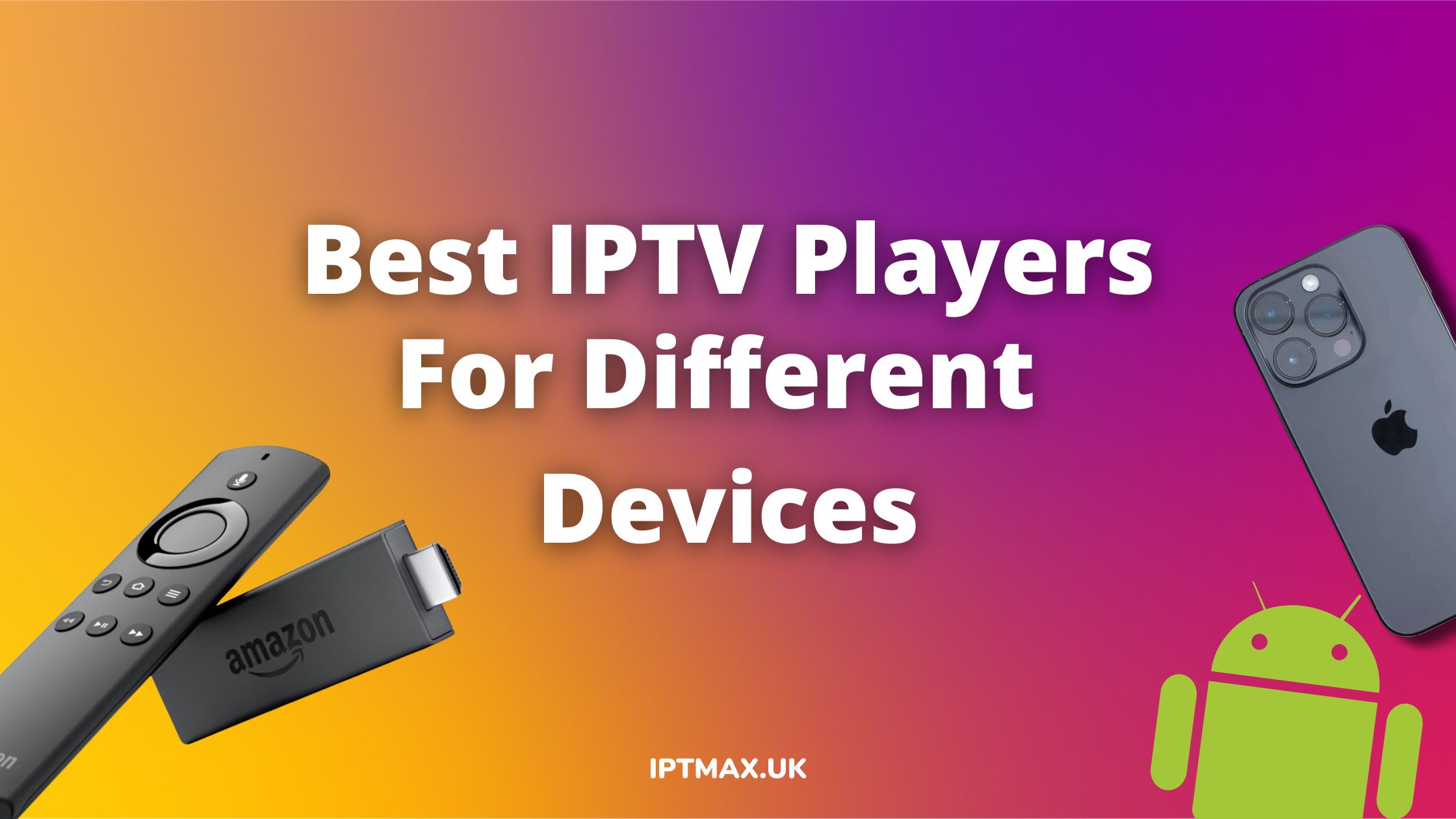 best iptv players for firestick android window mac ios