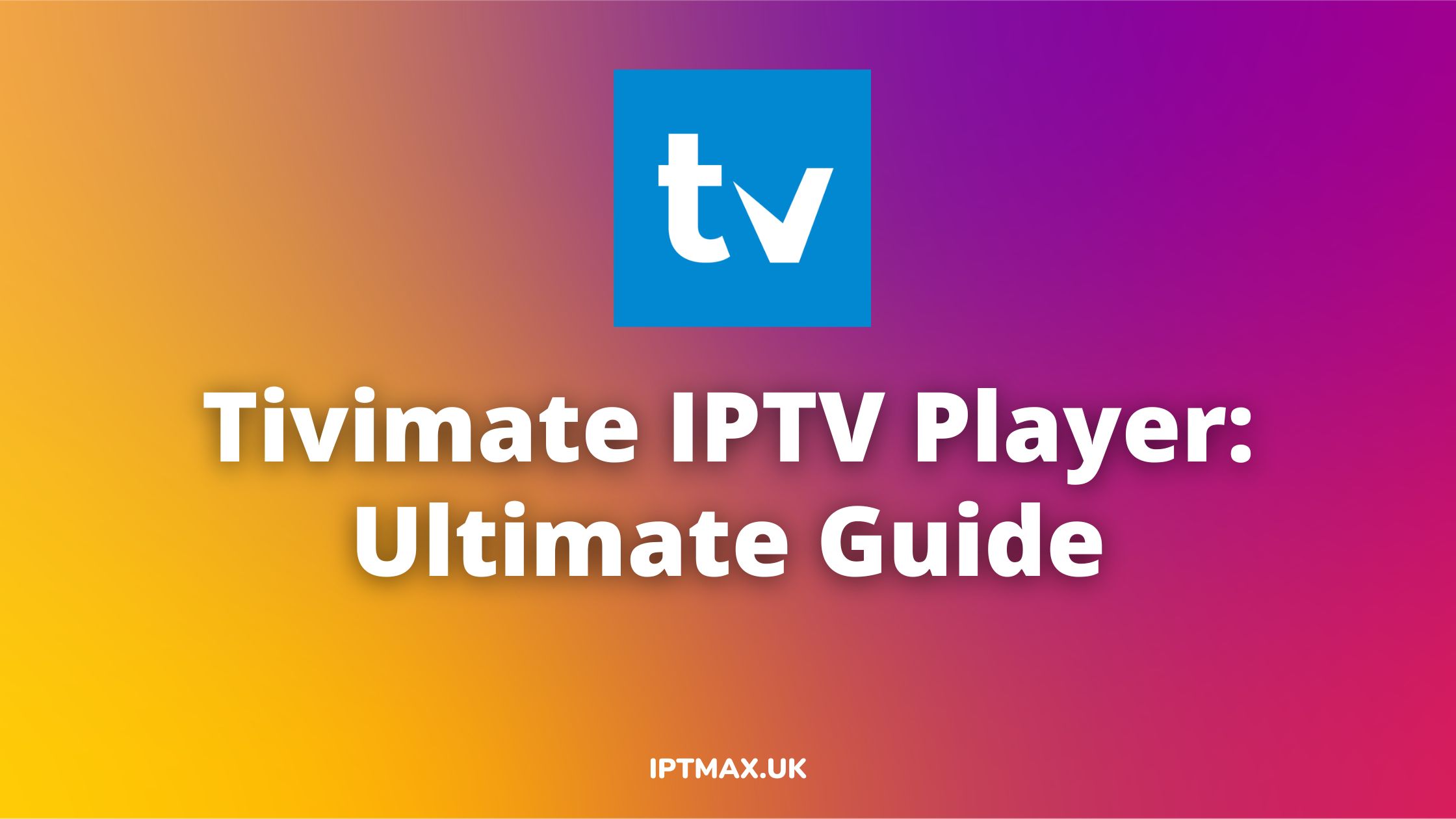 tivimate iptv player guide